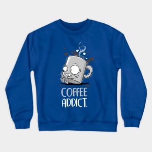 COFFEE ADDICT Crewneck Sweatshirt